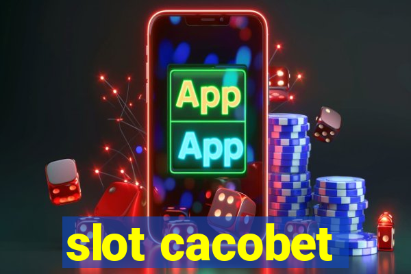 slot cacobet